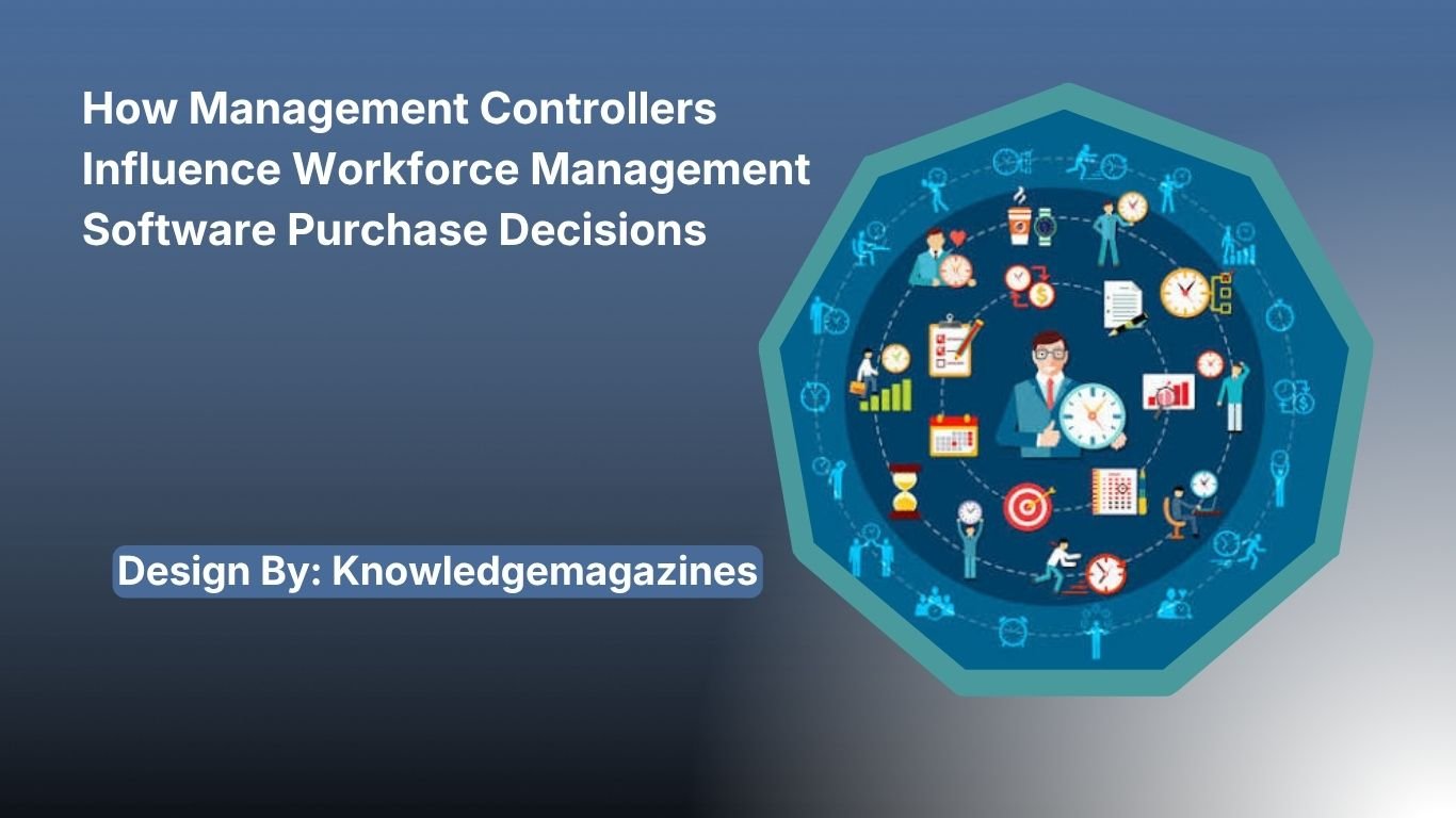 How Management Controllers Influence Workforce Management Software Purchase Decisions