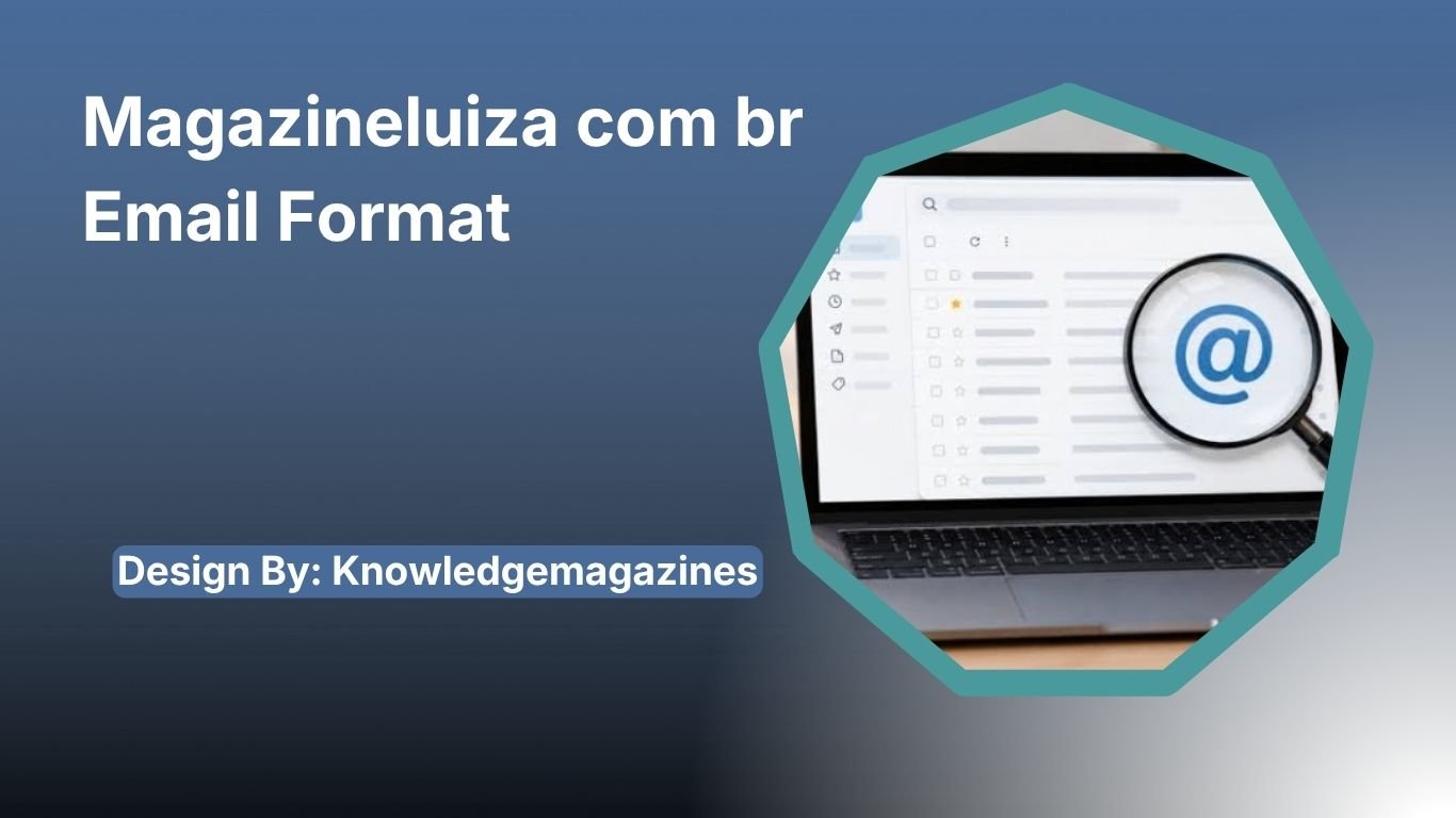 Magazineluiza com br Email Format